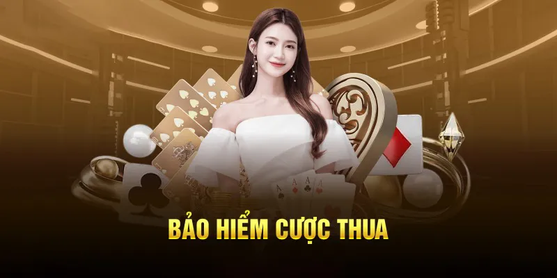 Nắm rõ quy định chung để tham gia khuyến mãi bảo hiểm cược thua